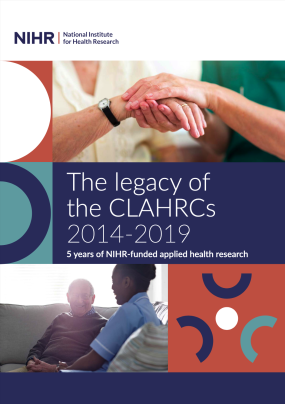 The legacy of the CLAHRCs 2014-19 – 5 years of NIHR-funded applied health research